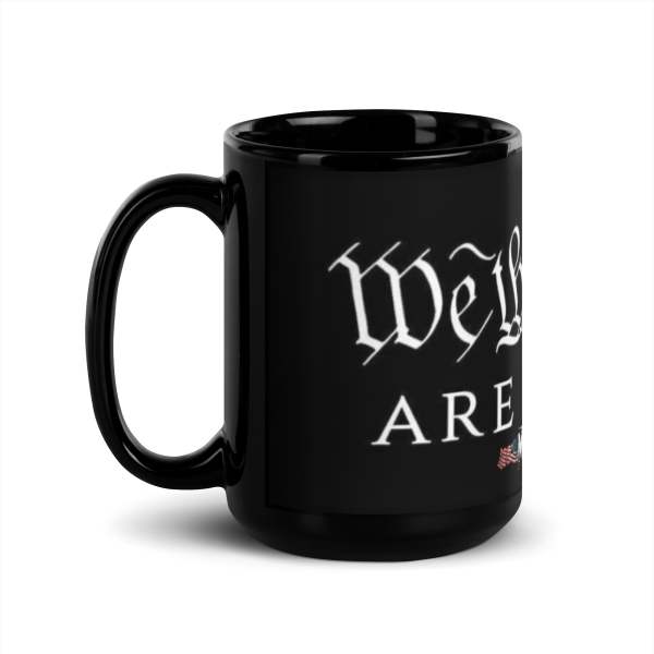 We the People are PISSED Black Glossy Mug Sale