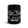 We the People are PISSED Black Glossy Mug Sale