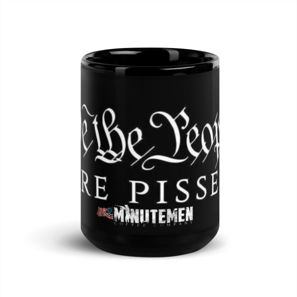 We the People are PISSED Black Glossy Mug Sale